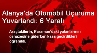 Alanya'da Otomobil Uçuruma Yuvarlandı: 6 Yaralı