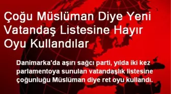 Çoğu Müslüman Diye Yeni Vatandaş Listesine Hayır Oyu Kullandılar