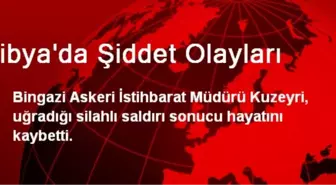 Libya'da Şiddet Olayları