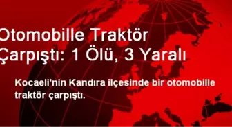 Kocaeli'de Otomobille Traktör Çarpıştı: 1 Ölü, 3 Yaralı