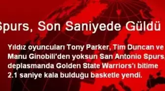 Spurs, Son Saniyede Güldü