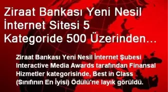 Ziraat Bankası Yeni Nesil İnternet Sitesi 5 Kategoride 500 Üzerinden 492 Alarak Rakiplerini Geçti