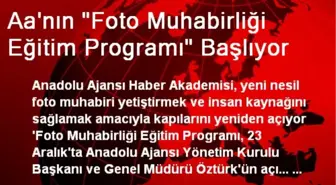 Aa'nın 'Foto Muhabirliği Eğitim Programı' Başlıyor