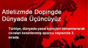 Atletizmde Dopingde Dünyada Üçüncüyüz