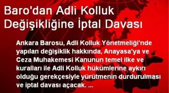 Baro'dan Adli Kolluk Değişikliğine İptal Davası