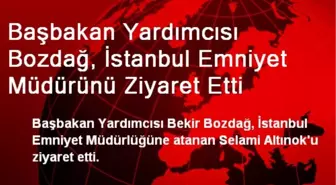 Başbakan Yardımcısı Bozdağ, İstanbul Emniyet Müdürünü Ziyaret Etti