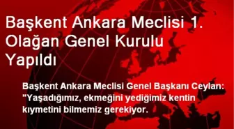 Başkent Ankara Meclisi 1. Olağan Genel Kurulu Yapıldı