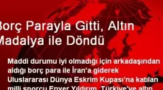 Borç Parayla Gitti, Altın Madalya ile Döndü