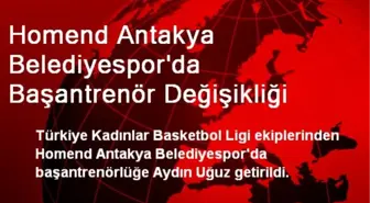 Homend Antakya Belediyespor'da Başantrenör Değişikliği