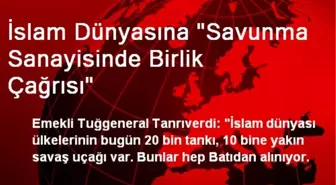İslam Dünyasına 'Savunma Sanayisinde Birlik Çağrısı'