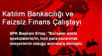 Katılım Bankacılığı ve Faizsiz Finans Çalıştayı