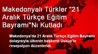 Makedonyalı Türkler, Türkçe Eğitim Bayramını Kutladı