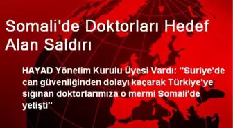 Somali'de Doktorları Hedef Alan Saldırı