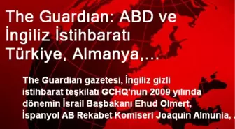 The Guardıan: ABD ve İngiliz İstihbaratı Türkiye, Almanya, Gürcistan Arasındaki Haberleşmeleri...