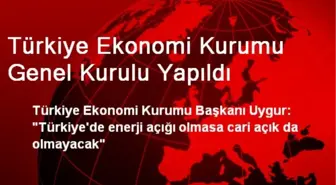 Türkiye Ekonomi Kurumu Genel Kurulu Yapıldı