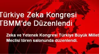 Türkiye Zeka Kongresi TBMM'de Düzenlendi