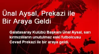 Ünal Aysal, Prekazi ile Bir Araya Geldi