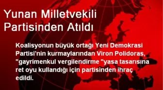 Yunan Milletvekili Partisinden Atıldı