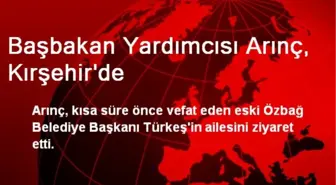 Başbakan Yardımcısı Arınç, Kırşehir'de