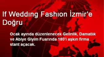 If Weddıng Fashıon İzmir'e Doğru