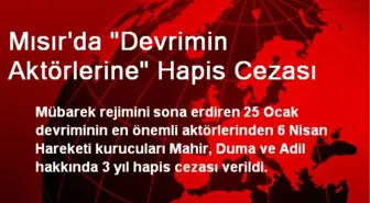 Mısır'da 'Devrimin Aktörlerine' Hapis Cezası