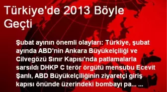 Türkiye'de 2013 Böyle Geçti