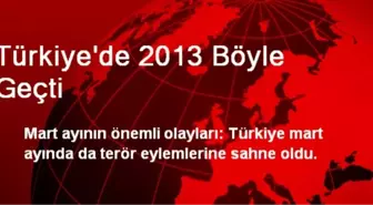 Türkiye'de 2013 Böyle Geçti