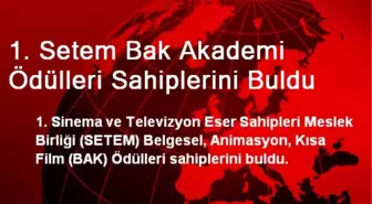 1. Setem Bak Akademi Ödülleri Sahiplerini Buldu