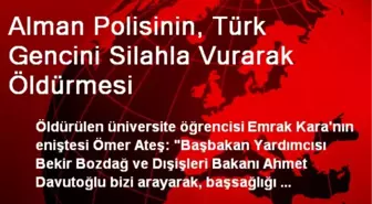 Alman Polisinin, Türk Gencini Silahla Vurarak Öldürmesi