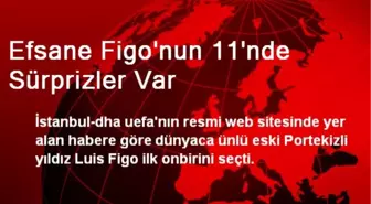 Efsane Figo'nun 11'nde Sürprizler Var