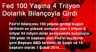 Fed 100 Yaşına 4 Trilyon Dolarlık Bilançoyla Girdi