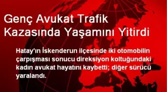 Genç Avukat Trafik Kazasında Yaşamını Yitirdi