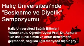 Haliç Üniversitesi'nde 'Beslenme ve Diyetik' Sempozyumu