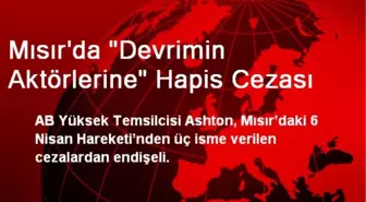 Mısır'da 'Devrimin Aktörlerine' Hapis Cezası