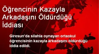 Öğrencinin Kazayla Arkadaşını Öldürdüğü İddiası