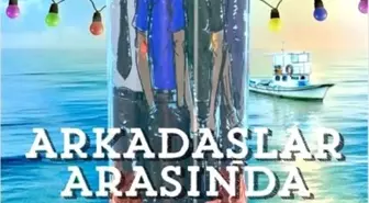 Arkadaşlar Arasında Filmi