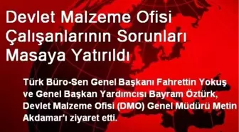 Devlet Malzeme Ofisi Çalışanlarının Sorunları Masaya Yatırıldı