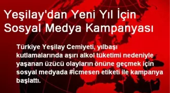 Yeşilay'dan Yeni Yıl İçin Sosyal Medya Kampanyası