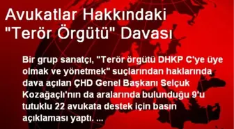 Avukatlar Hakkındaki 'Terör Örgütü' Davası