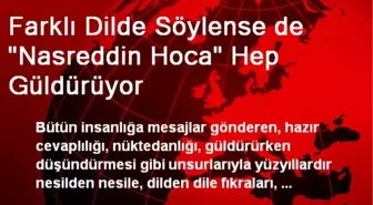 Farklı Dilde Söylense de 'Nasreddin Hoca' Hep Güldürüyor