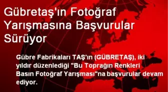 Gübretaş'ın Fotoğraf Yarışmasına Başvurular Sürüyor