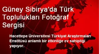 Güney Sibirya'da Türk Toplulukları Fotoğraf Sergisi