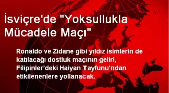 İsviçre'de 'Yoksullukla Mücadele Maçı'