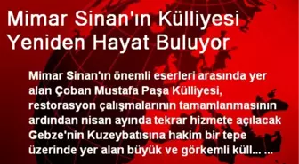 Mimar Sinan'ın Külliyesi Yeniden Hayat Buluyor