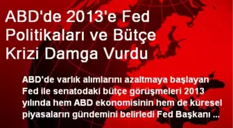 ABD'de 2013'e Fed Politikaları ve Bütçe Krizi Damga Vurdu