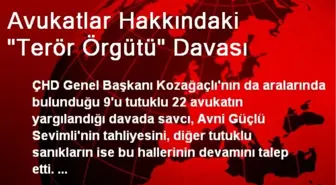 Avukatlar Hakkındaki 'Terör Örgütü' Davası