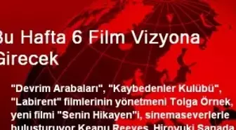 Bu Hafta 6 Film Vizyona Girecek