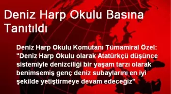 Deniz Harp Okulu Basına Tanıtıldı