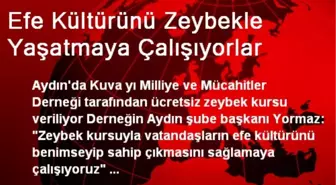 Efe Kültürünü Zeybekle Yaşatmaya Çalışıyorlar