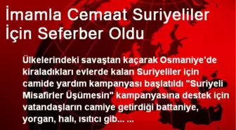 İmamla Cemaat Suriyeliler İçin Seferber Oldu